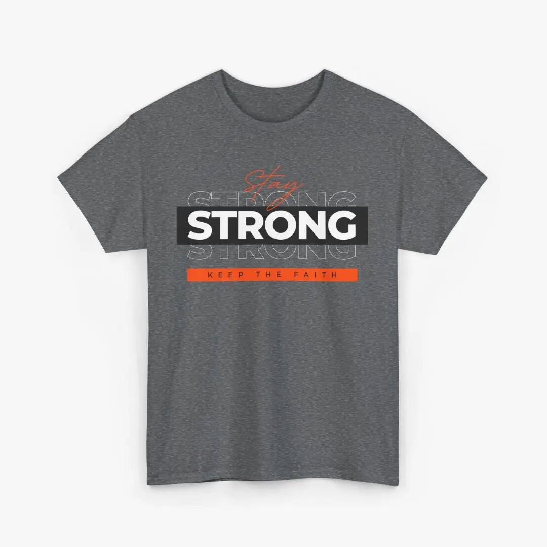 Stay Strong Keep The Faith Tee Printify