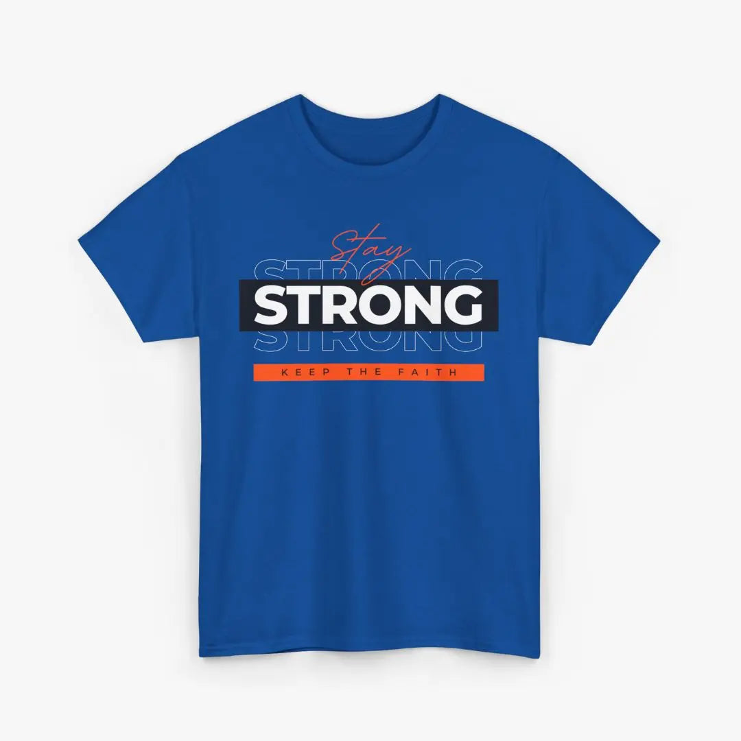 Stay Strong Keep The Faith Tee Printify