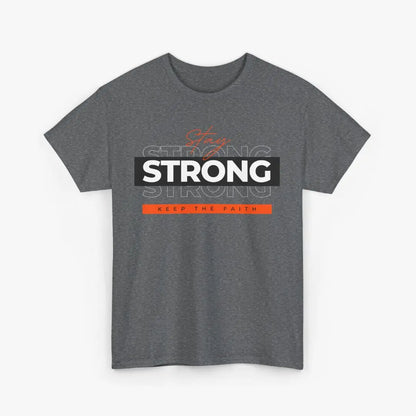 Stay Strong Keep The Faith Tee Printify