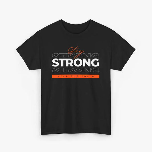 Stay Strong Keep The Faith Tee Printify