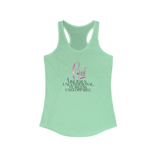 "Love Like Jesus  - Unstoppable"  Womens Racerback Tank Top Printify