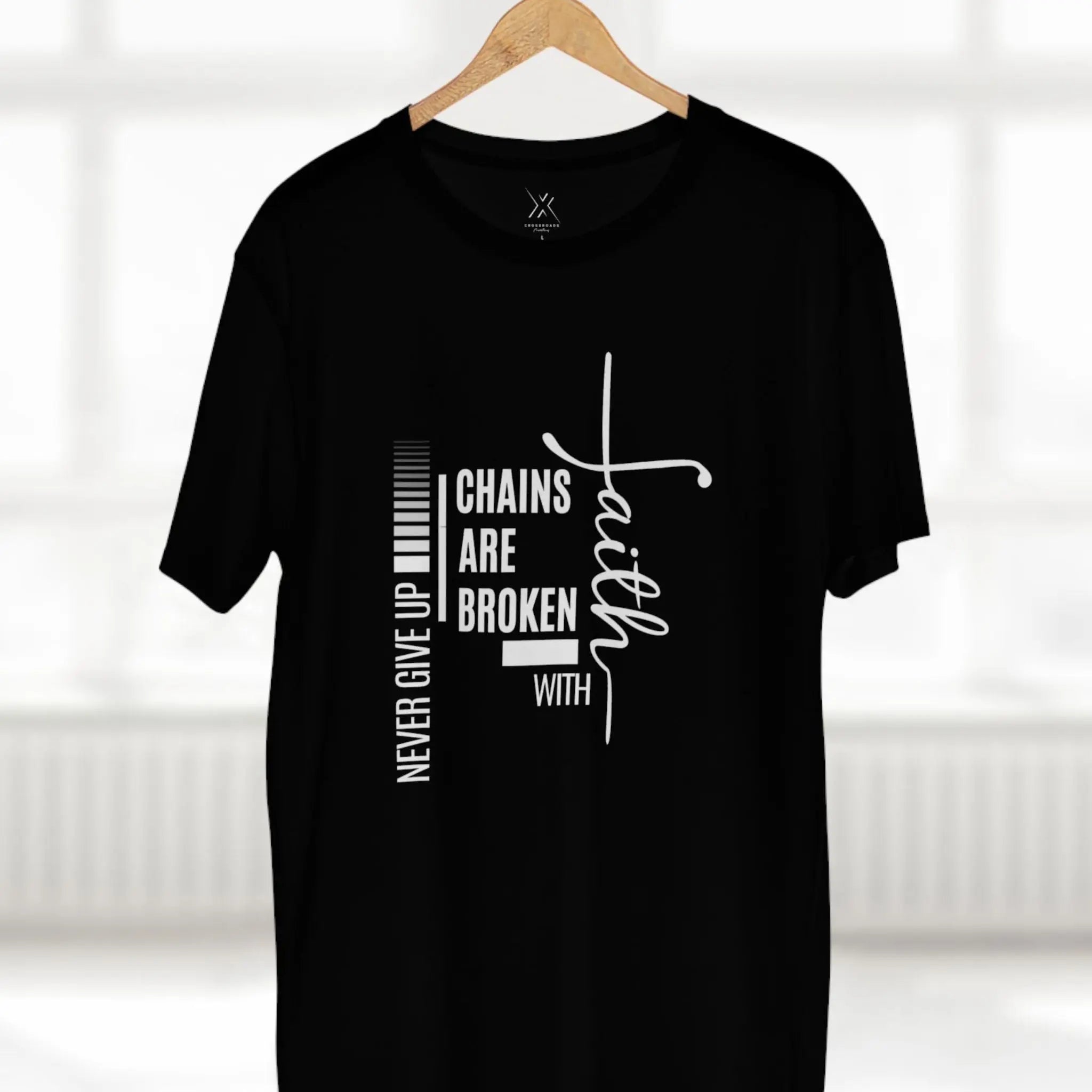 Chains Are Broken With Faith Tee - Crossroads Creations