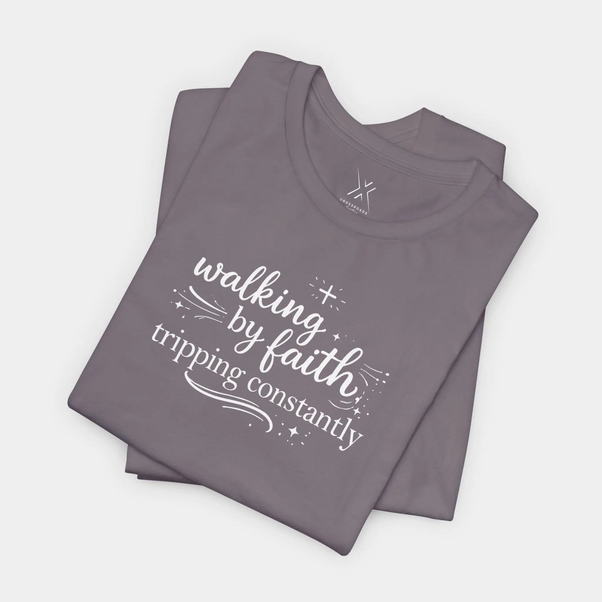 Walking by Faith Tripping Constantly Tee - Crossroads Creations
