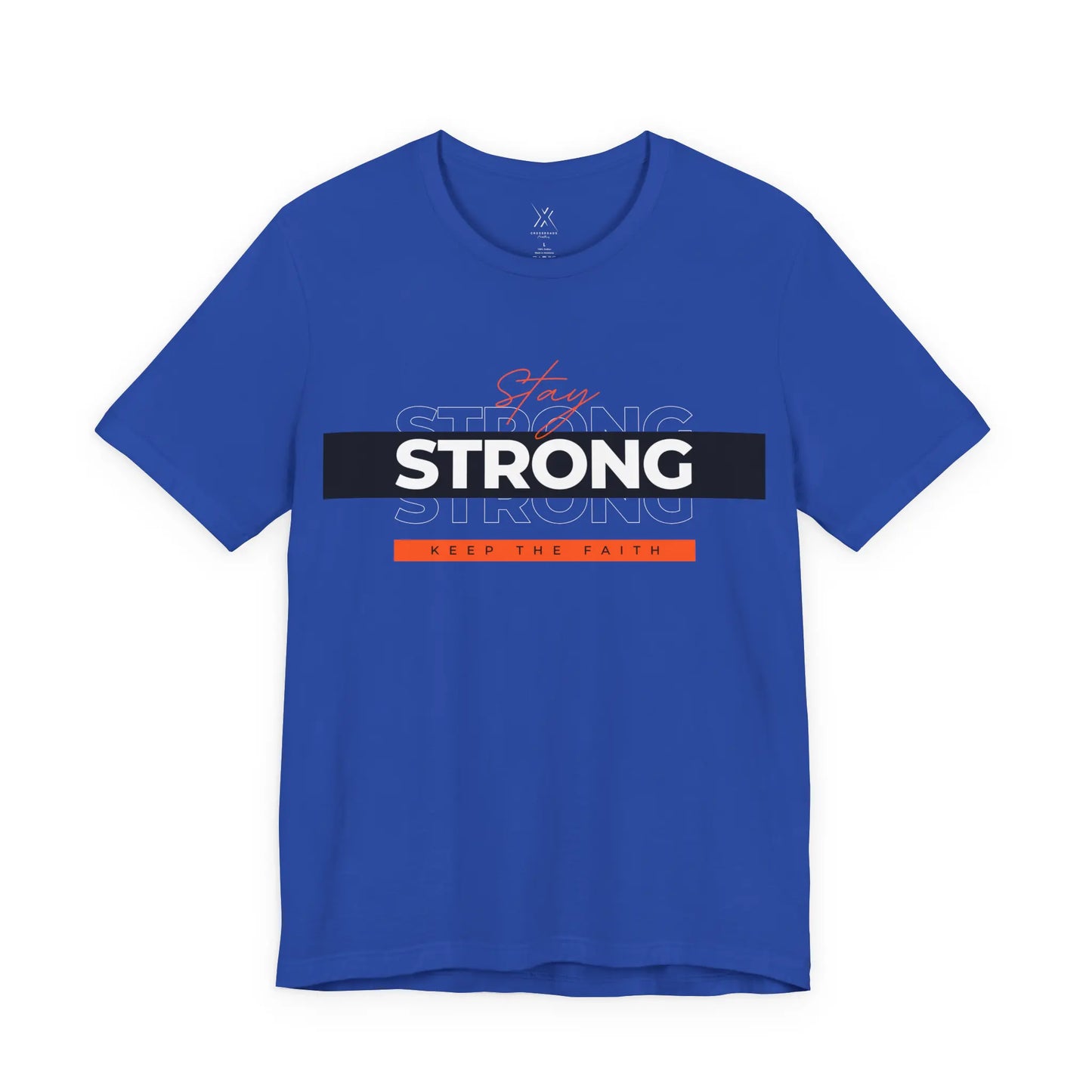 Stay Strong Keep The Faith Tee Printify
