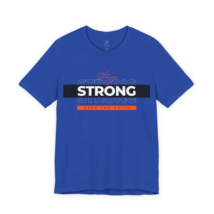 Stay Strong Keep The Faith Tee Printify