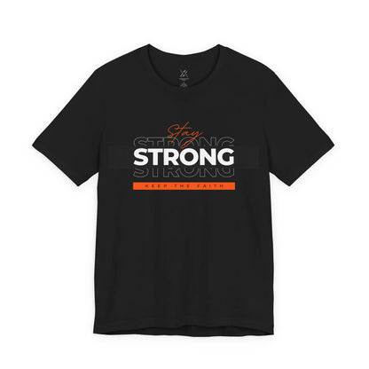 Stay Strong Keep The Faith Tee Printify