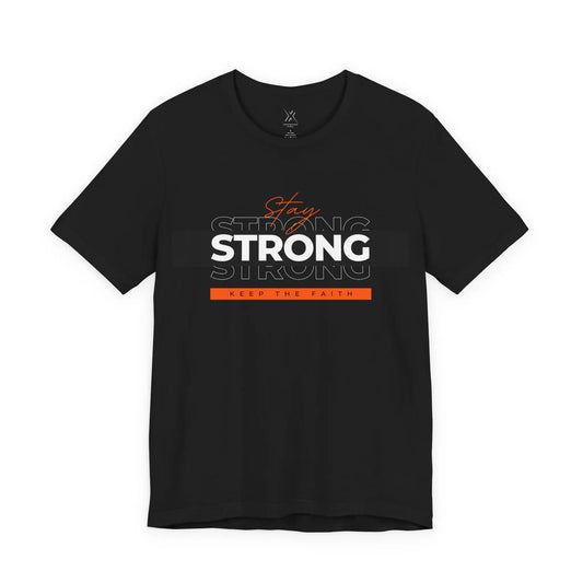 Stay Strong Keep The Faith Tee Printify